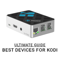 Meilleurs appareils pour Kodi